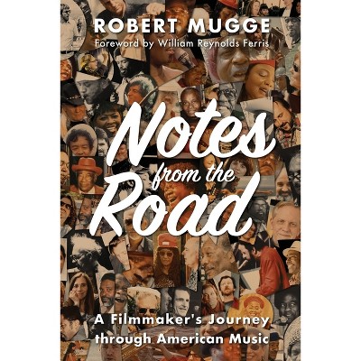 Notes from the Road - by Robert Mugge