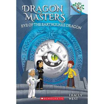 Eye of the Earthquake Dragon: A Branches Book (Dragon Masters #13), Volume 13 - by Tracey West (Paperback)