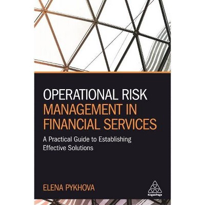 Operational Risk Management in Financial Services - by  Elena Pykhova (Hardcover)