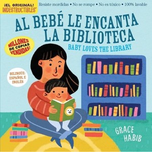 Indestructibles Al Bebé Le Encanta La Biblioteca/ Baby Loves the Library - by  Workman Publishing (Paperback) - 1 of 1