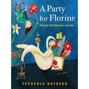 A Party for Florine - by  Yevgenia Nayberg (Hardcover) - 1 of 1