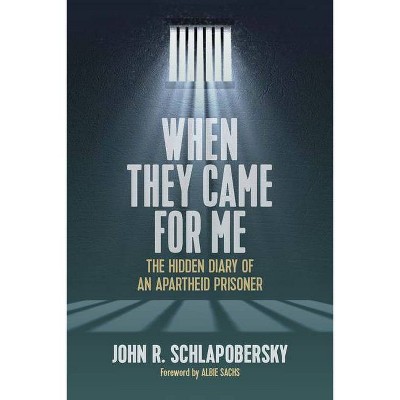 When They Came for Me - by  John R Schlapobersky (Paperback)