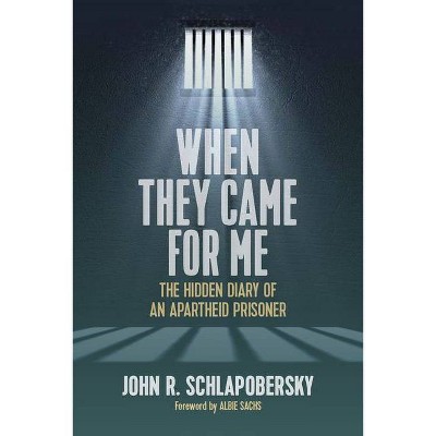 When They Came for Me - by  John R Schlapobersky (Hardcover)