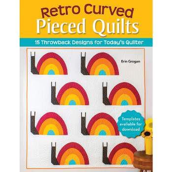 Retro Curved Pieced Quilts - by  Erin Grogan (Paperback)