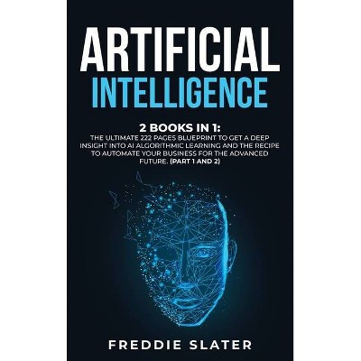 Artificial Intelligence - by  Freddie Slater (Hardcover)