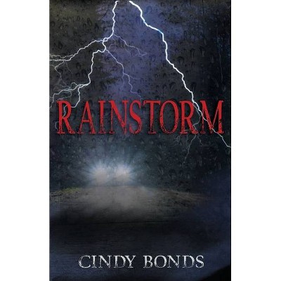 Rainstorm - by  Cindy Bonds (Paperback)