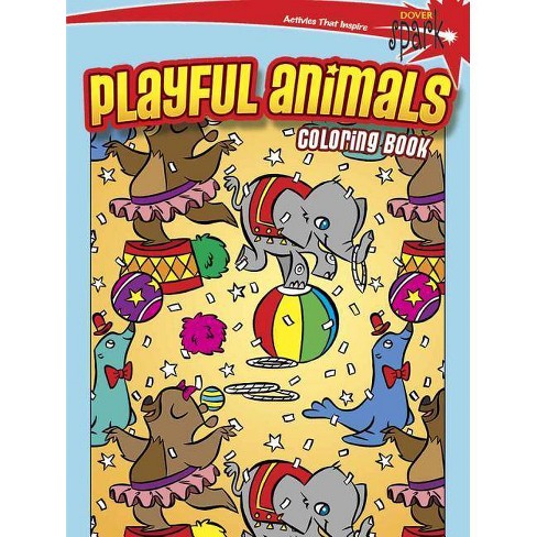 Download Spark Playful Animals Coloring Book Dover Coloring Books By Victoria Maderna Paperback Target