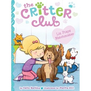 Liz Plays Matchmaker - (Critter Club) by Callie Barkley - 1 of 1