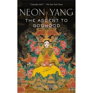 Ascent to Godhood - (Tensorate) by  Neon Yang (Paperback) - 1 of 1