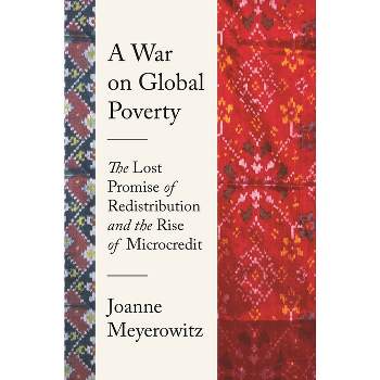 A War on Global Poverty - by  Joanne Meyerowitz (Paperback)