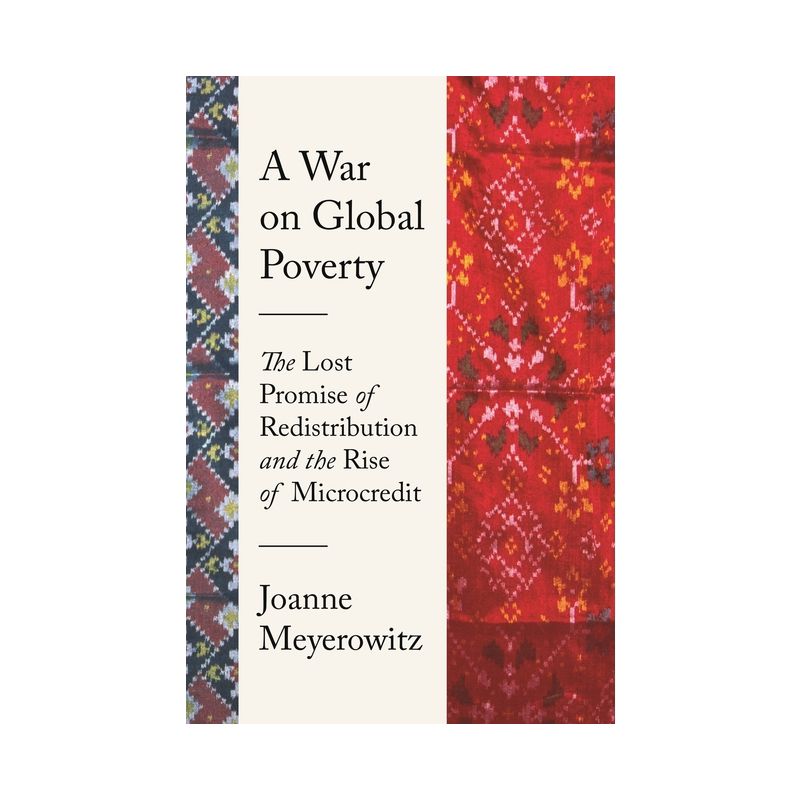 A War on Global Poverty - by  Joanne Meyerowitz (Paperback), 1 of 2