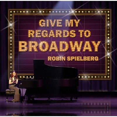 Spielberg Robin - Give My Regards To Broadway (CD)