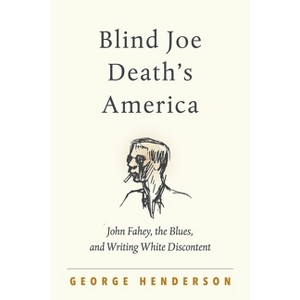 Blind Joe Death's America - by  George Henderson (Paperback) - 1 of 1