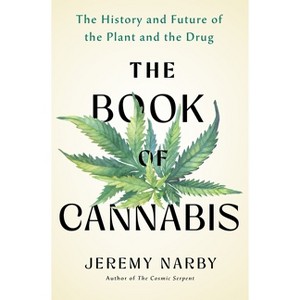 The Book of Cannabis - by  Jeremy Narby (Hardcover) - 1 of 1