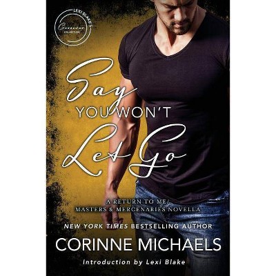 Say You Won't Let Go - by  Corinne Michaels (Paperback)