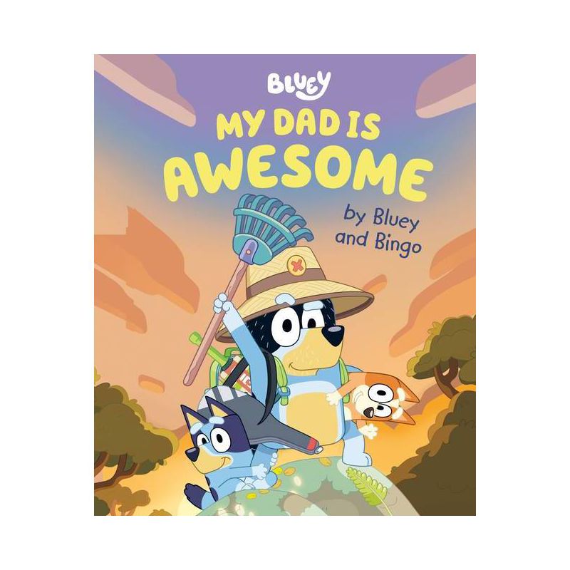 My Dad Is Awesome by Bluey and Bingo - by Penguin Young Readers Licenses (Hardcover), 1 of 2
