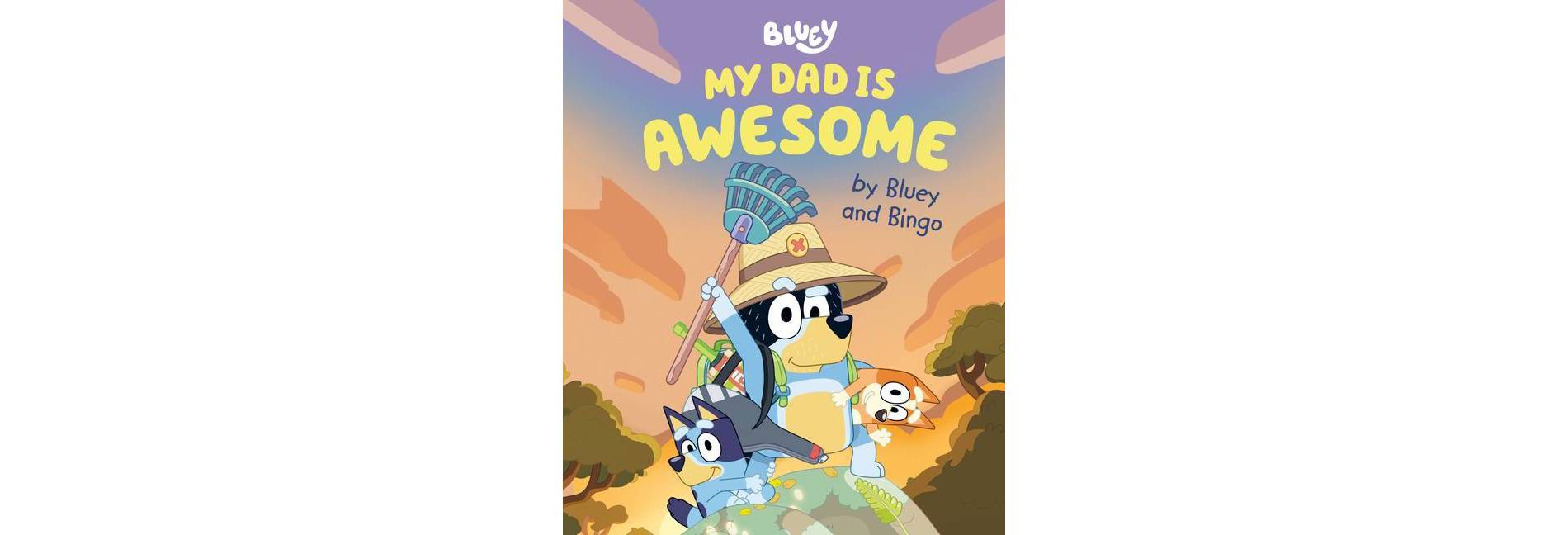 My Dad Is Awesome by Bluey and Bingo - by Penguin Young Readers Licenses (Hardcover)