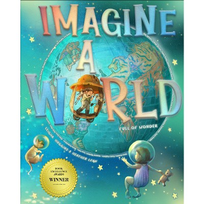 Imagine a World - by  Heather Lean & Leigha Huggins (Hardcover)