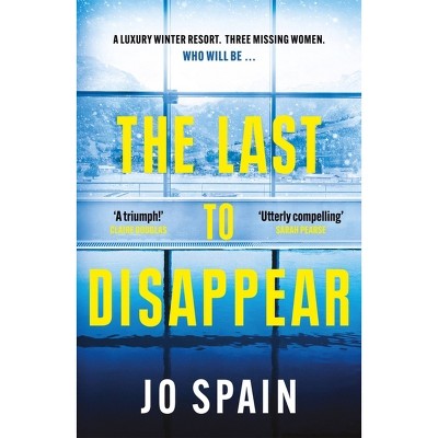 The Last to Disappear - by  Jo Spain (Paperback)