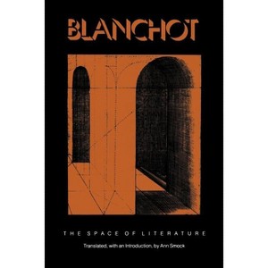 The Space of Literature - by  Maurice Blanchot (Paperback) - 1 of 1