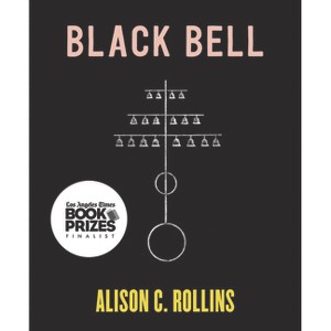 Black Bell - by  Alison C Rollins (Paperback) - 1 of 1