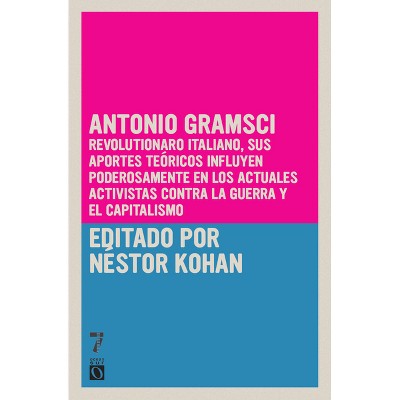 Antonio Gramsci - (Vidas Rebeldes) by  Nestor Kohan (Paperback)