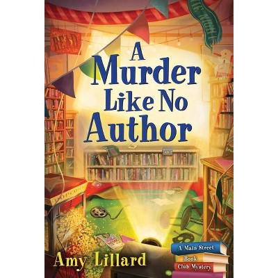 A Murder Like No Author - (Main Street Book Club Mysteries) by  Amy Lillard (Paperback)