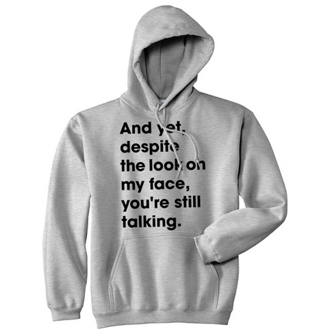 Despite The Look On My Face Youre Still Talking Unisex Hoodie Sassy Cute Funny Sweatshirt Crazy Dog Hoodie Grey S