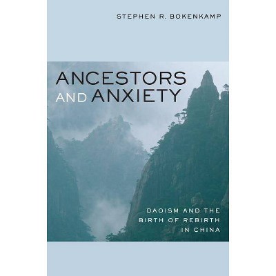 Ancestors and Anxiety - by  Stephen R Bokenkamp (Paperback)