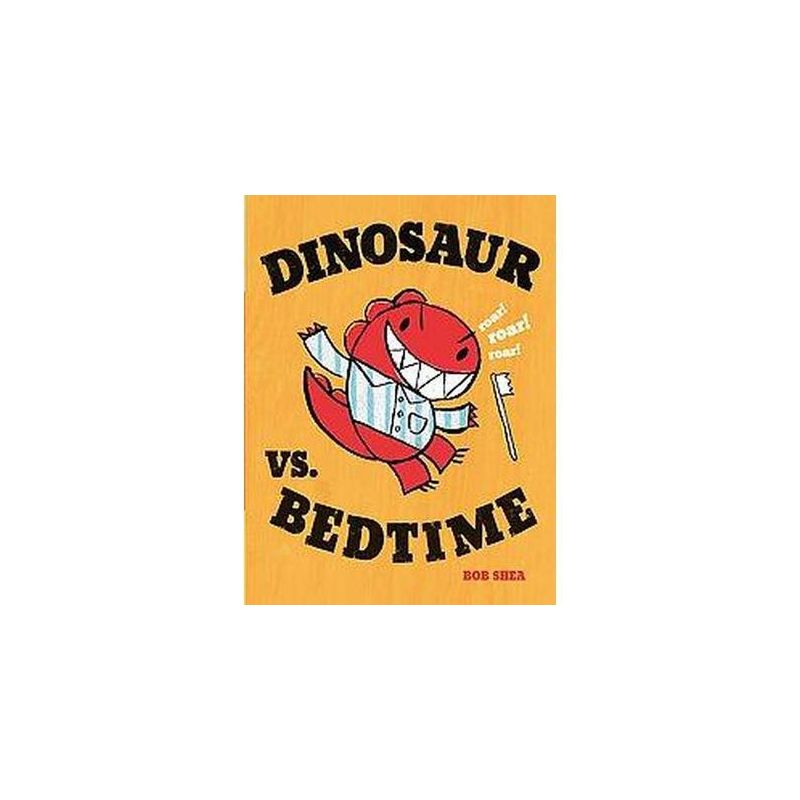 Dinosaur vs. Bedtime by Bob Shea, 1 of 2