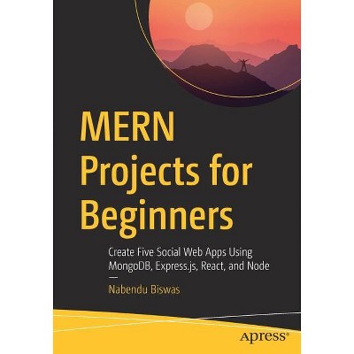 Mern Projects for Beginners - by  Nabendu Biswas (Paperback)