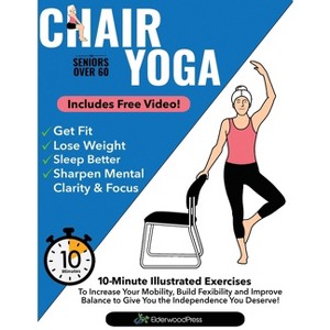 Chair Yoga for Seniors Over 60 - by  Mike Sobola (Paperback) - 1 of 1