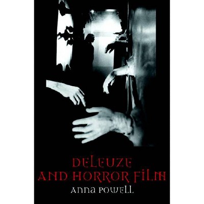 Deleuze and Horror Film - by  Anna Powell (Paperback)