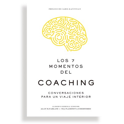 Los 7 Momentos del Coaching (7 Moments of Coaching Spanish Edition) - by  Alberto Ribera & Nia Plamenova (Paperback)