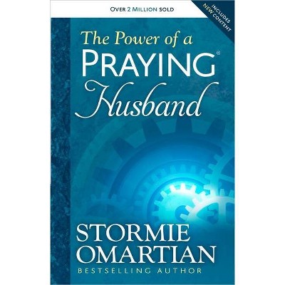 The Power of a Praying Husband - by  Stormie Omartian (Paperback)