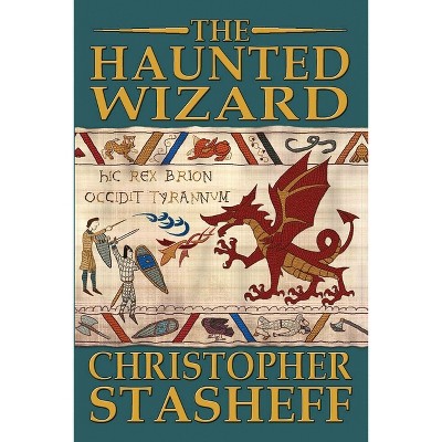 The Haunted Wizard - (Wizard in Rhyme) by  Christopher Stasheff (Paperback)