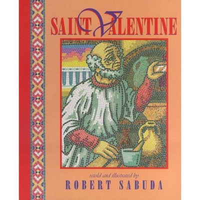 Saint Valentine - by  Robert Sabuda (Paperback)