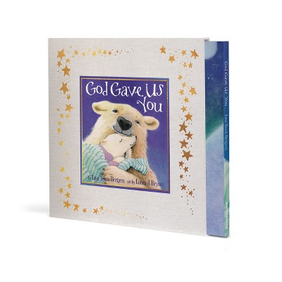 God Gave Us You (Deluxe Edition) - by  Lisa Tawn Bergren (Hardcover)
