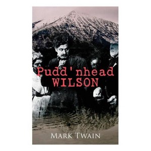 Pudd'nhead Wilson - by  Mark Twain (Paperback) - 1 of 1