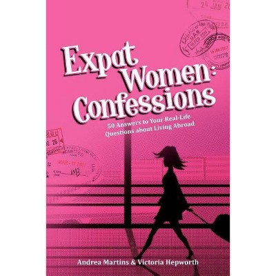 Expat Women - by  Andrea Martins & Victoria Hepworth (Paperback)