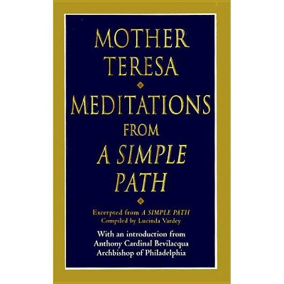 Meditations from a Simple Path - by  Mother Teresa (Hardcover)