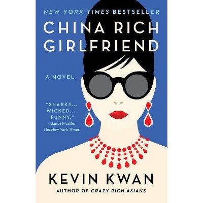 China Rich Girlfriend by Kevin Kwan (Paperback)