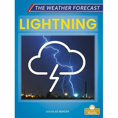 Lightning - (The Weather Forecast) by  Douglas Bender (Paperback)