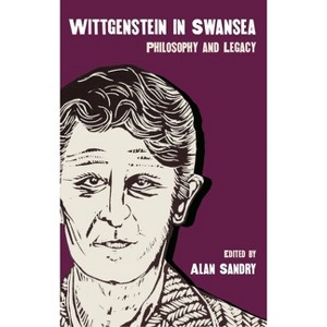 Wittgenstein in Swansea - by  Alan Sandry (Paperback) - 1 of 1