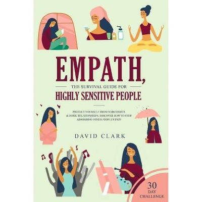 Empath, The Survival Guide for Highly Sensitive People - by  David Clark (Paperback)