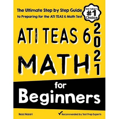 ATI TEAS 6 Math for Beginners - by  Reza Nazari (Paperback)