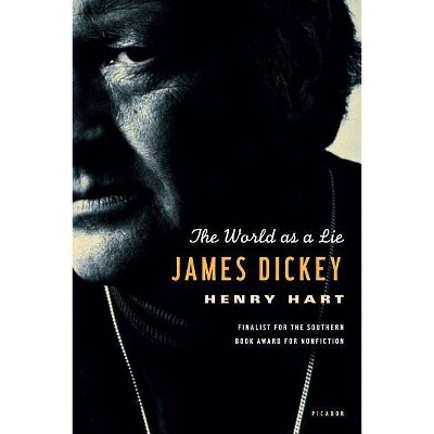 James Dickey - by  Henry Hart (Paperback)