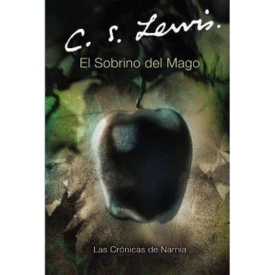 El Sobrino del Mago - (Las Cronicas de Narnia) by  C S Lewis (Paperback)