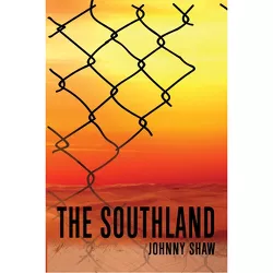 The Southland - by  Johnny Shaw (Hardcover)