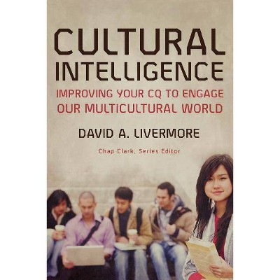 Cultural Intelligence - (Youth, Family, and Culture) by  David a Livermore (Paperback)